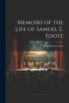 Paperback Memoirs of the Life of Samuel E. Foote Book