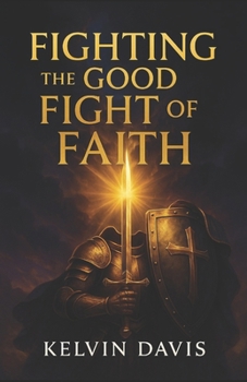 Fighting The Good Fight of Faith