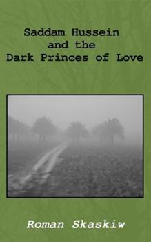 Paperback Saddam Hussein and the Dark Princes of Love Book