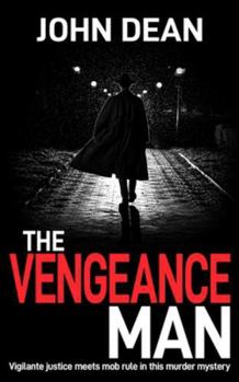 Paperback The Vengeance Man: Vigilante justice meets mob rule in this murder mystery Book