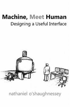 Paperback Machine, Meet Human: Designing a Useful Interface Book
