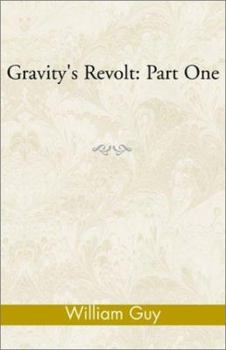 Paperback Gravity's Revolt: Part One Book