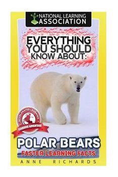 Paperback Everything You Should Know About: Polar Bears Faster Learning Facts Book