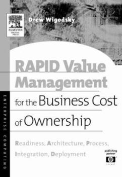 Paperback Rapid Value Management for the Business Cost of Ownership: Readiness, Architecture, Process, Integration, Deployment Book