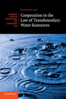 Cooperation in the Law of Transboundary Water Resources - Book  of the Cambridge Studies in International and Comparative Law
