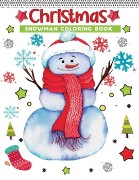 Paperback christmas snowman coloring book: An Adult Christmas Coloring Book Featuring 30+ Fun, Easy & beautiful Christmas snowman designs for Holiday Fun, Stres Book