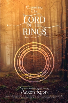 Examining The Lord of the Rings: An independent critique by Aaron Ryan