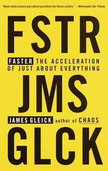 Paperback Faster: The Acceleration of Just about Everything Book
