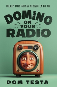 Paperback Domino on Your Radio: Unlikely Tales From an Introvert on the Air Book