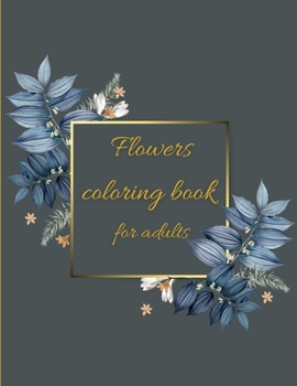 Paperback Flowers coloring book: Coloring Book Floral Designs for Fun and Relaxation/Stress Relieving Book