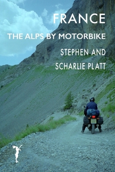 Paperback France: The Alps by Motorcycle Book