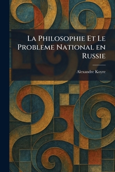 Paperback La Philosophie Et Le Probleme National en Russie [French] Book