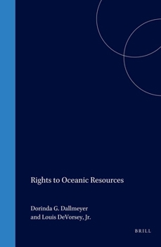 Rights to Oceanic Resources: Deciding and Drawing Maritime Boundaries (Publications on Ocean Development, Vol 13)