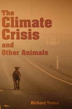 Hardcover The Climate Crisis and Other Animals Book