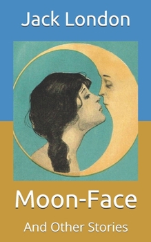 Paperback Moon-Face: And Other Stories Book