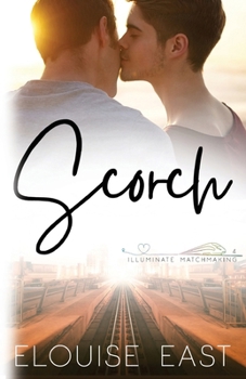 Scorch - Book #4 of the Illuminate Matchmaking