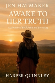 Jen Hatmaker: Awake to Her Truth Memoir of Bold Faith and Becoming