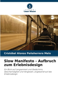 Slow Manifesto - Aufbruch zum Erlebnisdesign (German Edition)