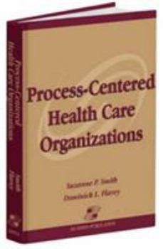 Hardcover Process-Centered Health Care Organizations Book