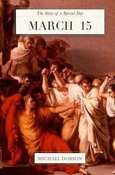 March 15: The Story of a Special Day: The Story of a Special Day