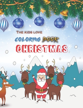 Paperback The kids love coloring book christmas: Christmas Coloring Book for Kids ages 6_12 Book