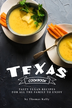 Paperback Texas Cookbook: Tasty Texan Recipes for All the Family to Enjoy Book