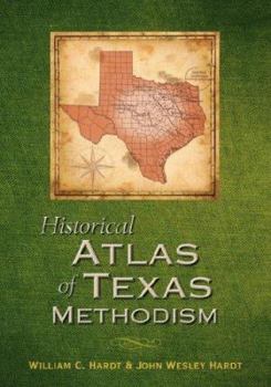 Hardcover Historical Atlas of Texas Methodism Book