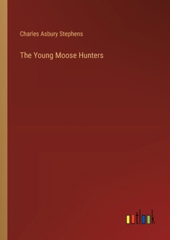 Paperback The Young Moose Hunters Book