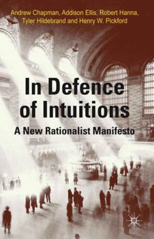 Hardcover In Defense of Intuitions: A New Rationalist Manifesto Book