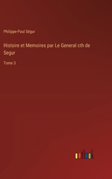 Hardcover Histoire et Memoires par Le General cth de Segur: Tome 3 [French] Book