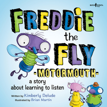 Paperback Freddie the Fly: Motormouth: A Story about Learning to Listen Volume 1 Book