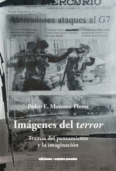 Imágenes del terror: Tramas del pensamiento y de la imaginación (Spanish Edition)