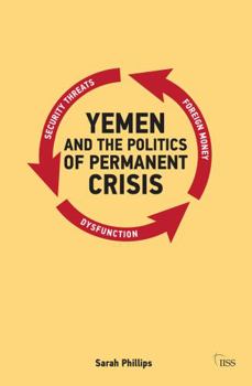 Paperback Yemen and the Politics of Permanent Crisis Book