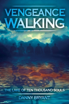 Paperback Vengeance Walking: The Lake of Ten Thousand Souls Book