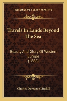 Travels in Lands Beyond the Sea: Beauty and Glory of Western Europe