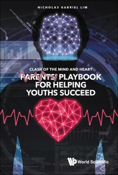 Paperback Clash of the Mind and Heart: Parents' Playbook for Helping Youths Succeed Book