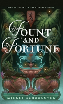 Fount and Fortune: Book One of The Empire Eternal Duology, A Dystopian Romantic Fantasy