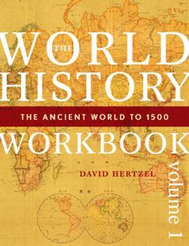 Paperback The World History Workbook: The Ancient World to 1500, Volume 1 Book