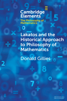 Paperback Lakatos and the Historical Approach to Philosophy of Mathematics Book