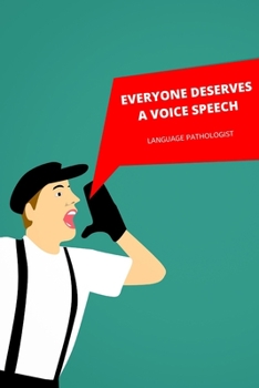 Paperback Everyone Deserves A Voice Speech-Language Pathologist: Therapist Notebook Gifts Best Speech Therapist Book