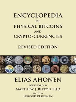 Hardcover Encyclopedia of Physical Bitcoins and Crypto-Currencies, Revised Edition Book