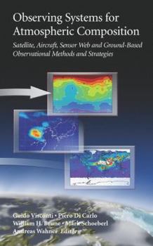 Paperback Observing Systems for Atmospheric Composition: Satellite, Aircraft, Sensor Web and Ground-Based Observational Methods and Strategies Book
