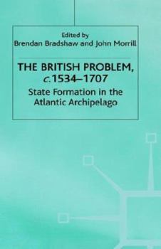The British Problem c. 1534 - 1707: State Formation in the Atlantic Archipelago - Book  of the Problems in Focus