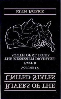 Rivers of the United States, Volume VI Part B: The Mississippi River Tributaries South of St. Louis - Book #4 of the Rivers of the United States