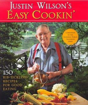 Hardcover Justin Wilson's Easy Cookin': 150 Rib-Tickling Recipes for Good Eating Book