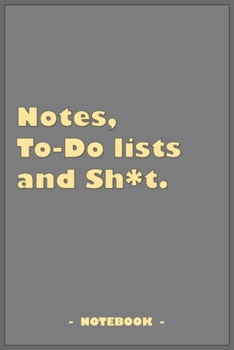 Paperback Notes, To-do lists and Sh*t - Notebook to write down your notes and organize your tasks: 6"x9" notebook with 110 blank lined pages Book