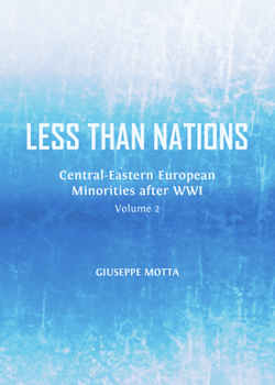 Hardcover Less Than Nations: Central-Eastern European Minorities After Wwi, Volume 2 Book