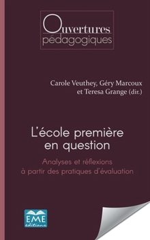 Paperback L'école première en question.: Analyses et réflexions à partir des pratiques d'évaluation [French] Book