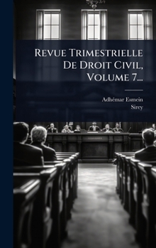 Hardcover Revue Trimestrielle De Droit Civil, Volume 7... [French] Book