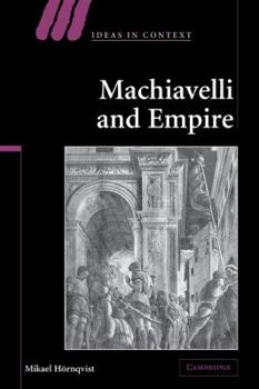 Machiavelli and Empire - Book  of the Ideas in Context